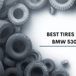 Best Tires For BMW 530xi