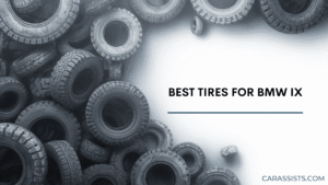 Best Tires For BMW I X