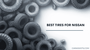 Best Tires For Nissan