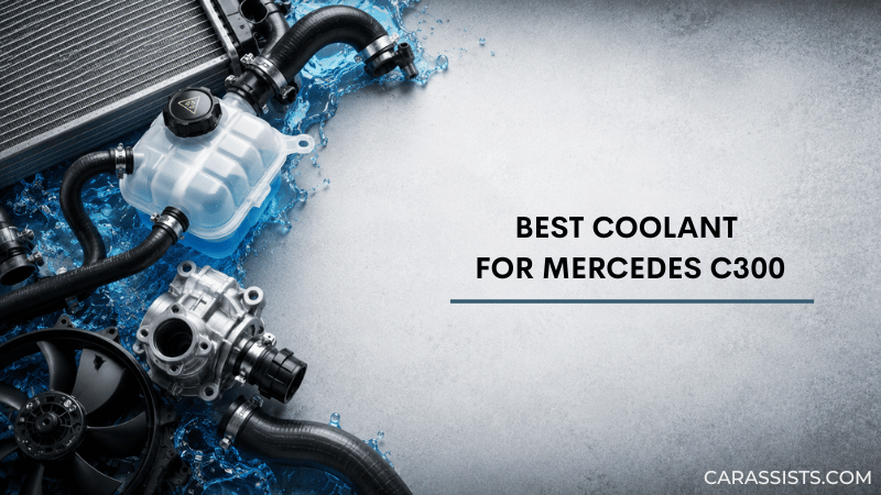 Best Coolant For Mercedes C300