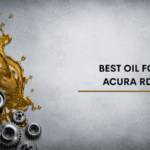 Best Oil For Acura RDX