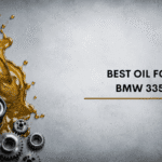 Best Oil For BMW 335i