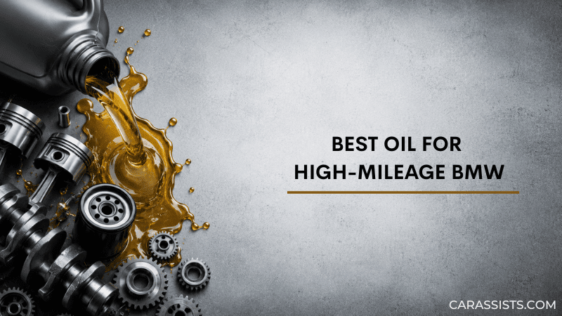 Best Oil For High Mileage BMW