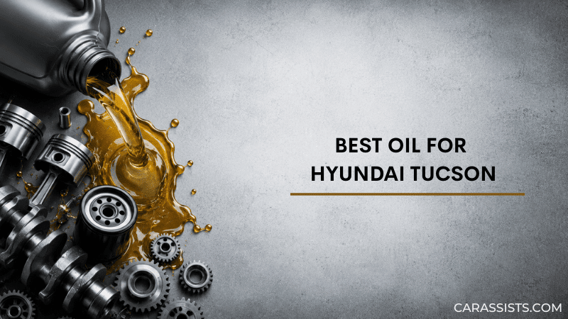Best Oil For Hyundai Tucson