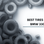 Best Tires For BMW 330xi
