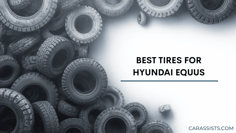 Best Tires For Hyundai Equus