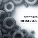 Best Tires For Mercedes E Class