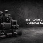 Best Dash Cam For Hyundai Palisade