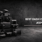 Best Dash Cam For Jeep