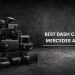 Best Dash Cam For Mercedes A Class
