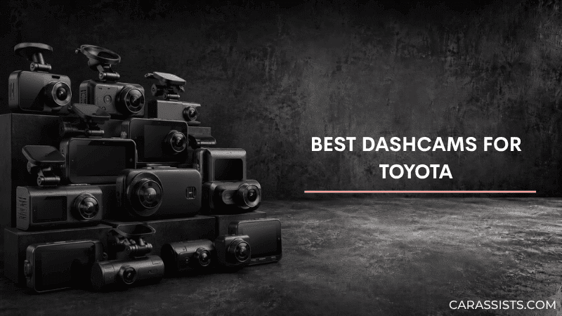 Best Dash Cams For Toyota
