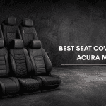 Best Seat Covers For Acura MDX